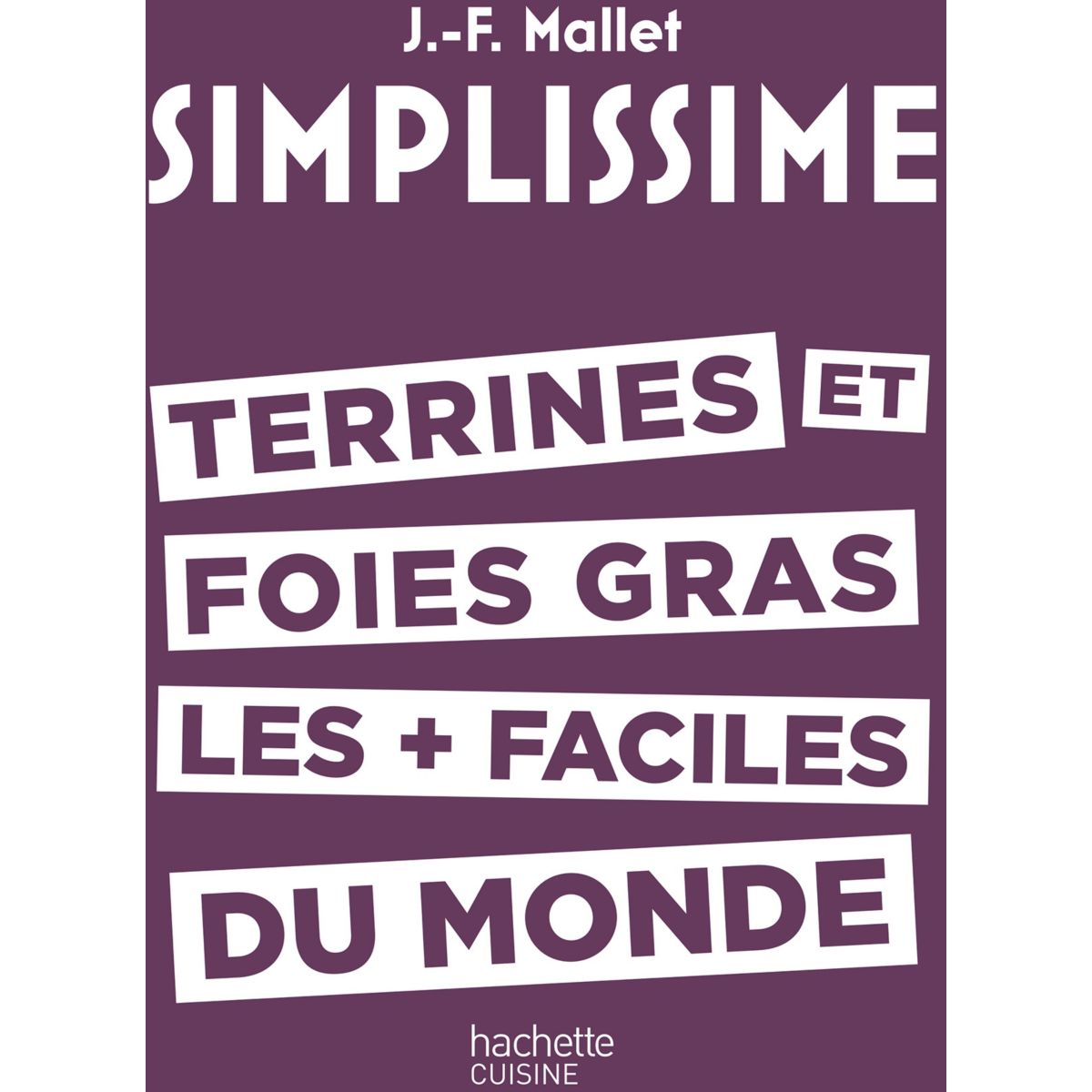 Livre HACHETTE Simplissime Terrines et foies gras