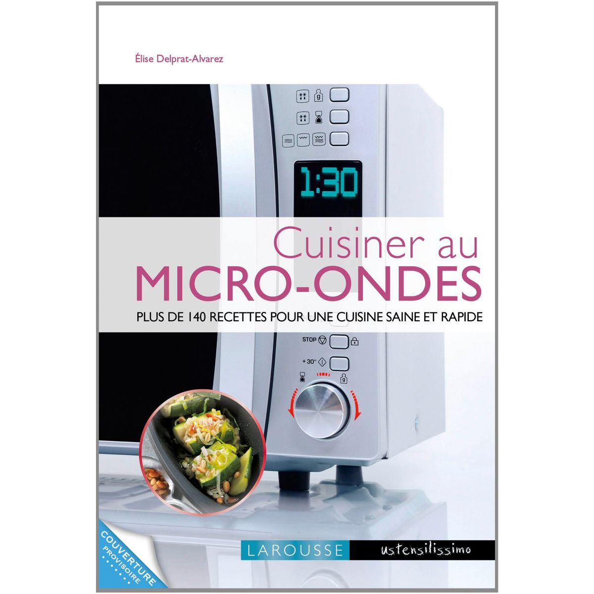 Livre LAROUSSE Cuisiner au micro-ondes (photo) Livre LAROUSSE Cuisiner au micro-ondes (photo)