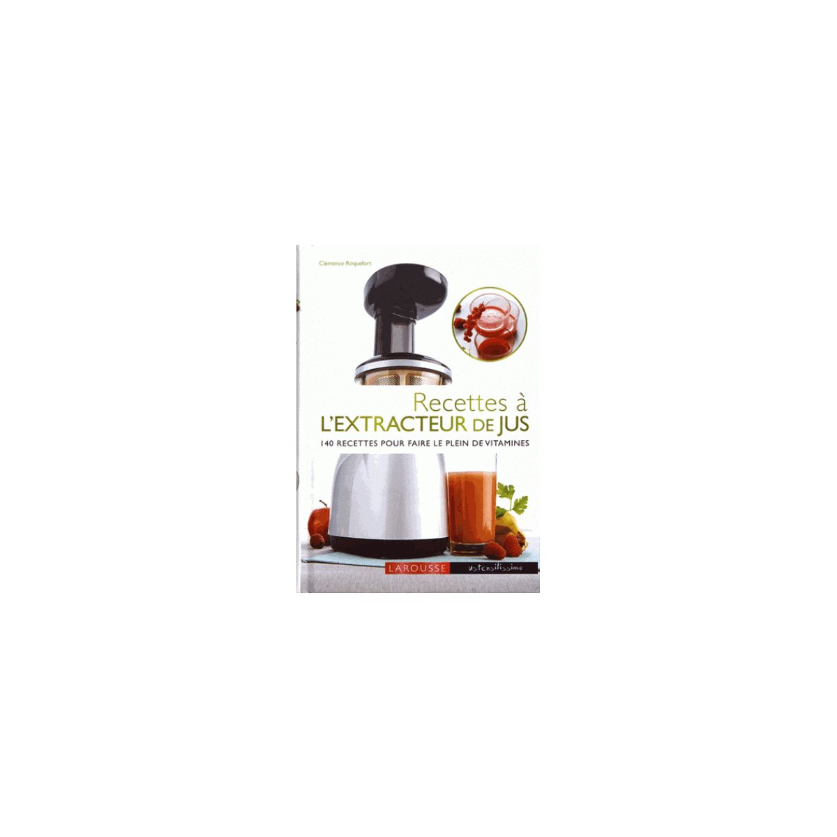 Livre de cuisine LAROUSSE Recettes à l'extracteur de jus