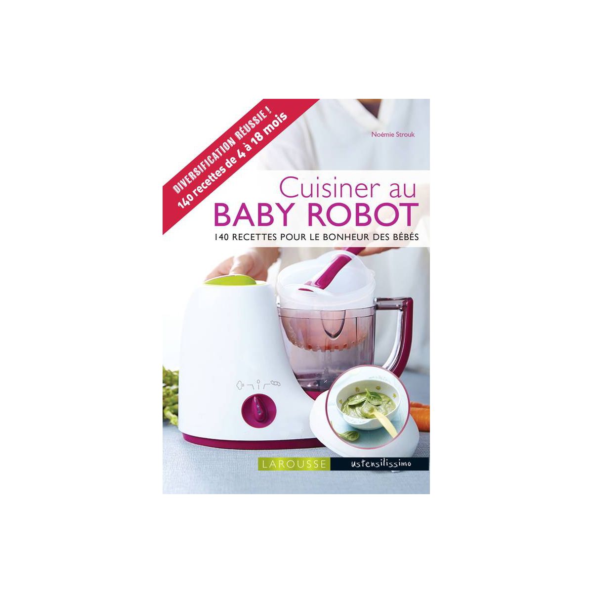 Livre LAROUSSE Cuisiner au baby robot (photo) Livre LAROUSSE Cuisiner au baby robot (photo)