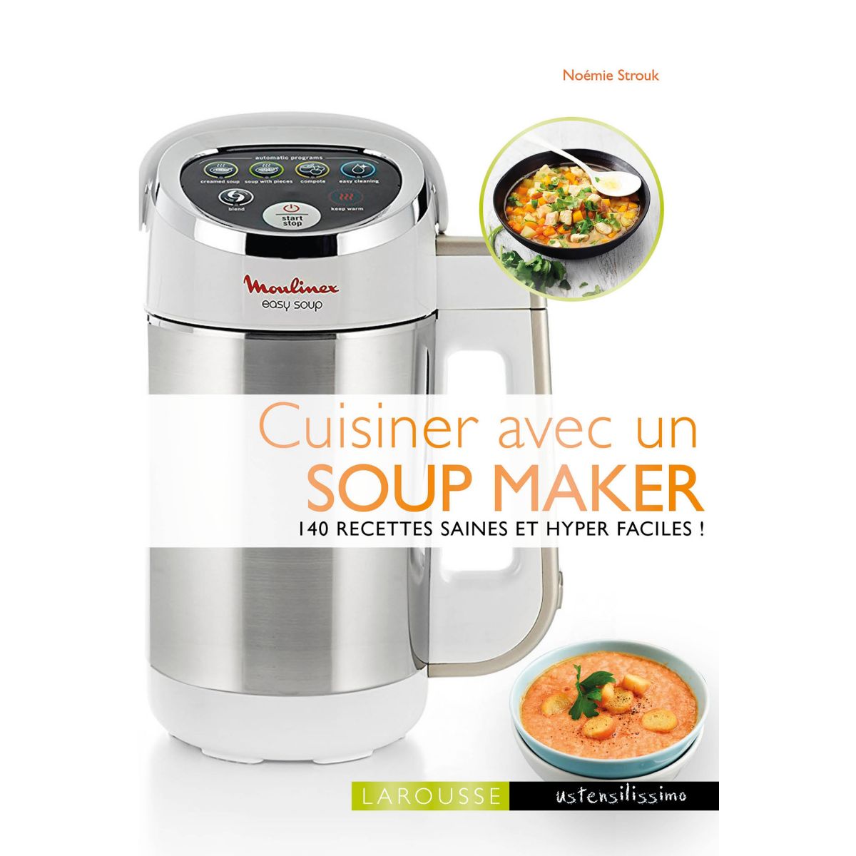 Livre LAROUSSE Cuisiner avec un soup mak (photo) Livre LAROUSSE Cuisiner avec un soup mak (photo)